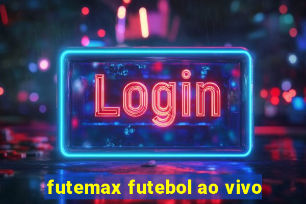 futemax futebol ao vivo